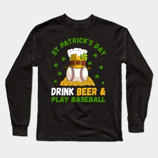 St Patrick's Day Drink Beer And Play Baseball, Cheerful Leprechaun Baseball Player Long Sleeve T-Shirt